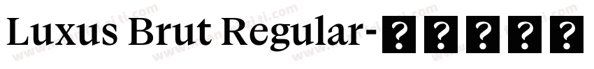 Luxus Brut Regular字体转换